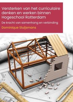 Versterken van het curriculaire denken en werken binnen Hogeschool Rotterdam -  Dominique Sluijsmans (ISBN: 9789493012417)