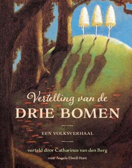 Vertelling van de drie bomen -  Angela Elwell Hunt, Catharinus van den Berg (ISBN: 9789460050862)