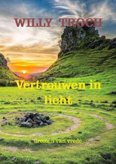 Vertrouwen in licht -  Willy Troch (ISBN: 9789465205670)