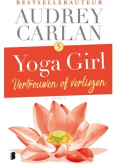 Vertrouwen Of Verliezen - Yoga Girl