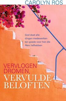 Vervlogen dromen, vervulde beloften - Boek Carolyn Ros (9059990692)
