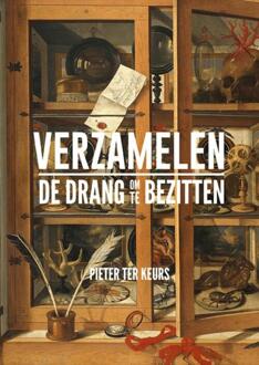 Verzamelen - De drang om te bezitten -  Pieter ter Keurs (ISBN: 9789462624641)