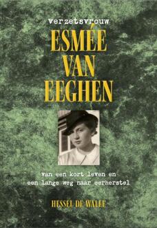 Verzetsvrouw Esmée van Eeghen -  Hessel de Walle (ISBN: 9789083468990)