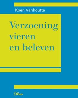 Verzoening vieren en beleven -  Koen Vanhoutte (ISBN: 9789085287964)