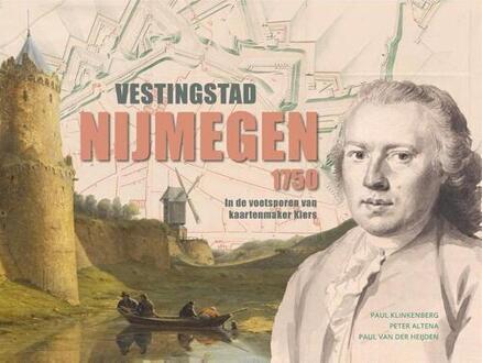 Vestingstad Nijmegen 1750 - Paul Klinkenberg