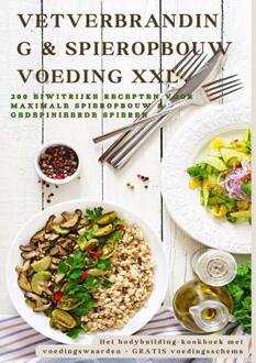 Vetverbranding & spieropbouw voeding XXL 200 eiwitrijke recepten voor maximale spieropbouw & gedefinieerde spieren -  Sabine Frygold (ISBN: