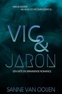 Vic & Jaron -  Sanne van Ooijen (ISBN: 9789083428147)