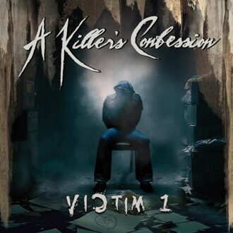 Victim 1 - A Killer's Confession