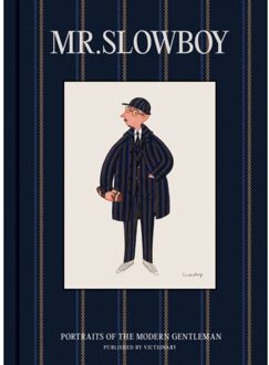 Victionary Mr Slowboy: Portraits Of The Modern Gentleman - Slowboy