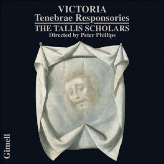 Victoria: Tenebrae Responsories / Peter Phillips, The Tallis Scholars