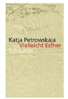 Vielleicht Esther - Boek Katja Petrowskaja (3518465961)