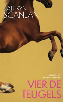 Vier de teugels -  Kathryn Scanlan (ISBN: 9789028243019)