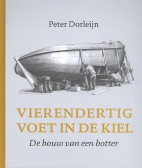 Vierendertig voet in de kiel + bouwtekeningen - Boek Peter Dorleijn (9051945620)