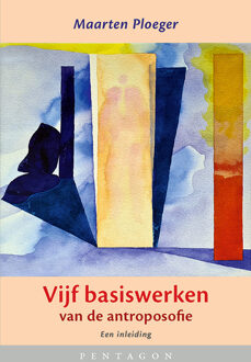 Vijf basiswerken van de antroposofie -  Maarten Ploeger (ISBN: 9789493362185)