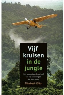 Vijf Kruisen In De Jungle - Elisabeth Elliot