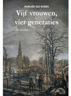 Vijf Vrouwen, Vier Generaties - Marlies Vaz Nunes