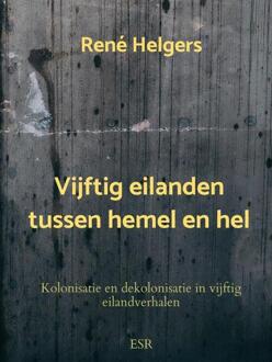 Vijftig eilanden tussen hemel en hel -  René Helgers (ISBN: 9789465120492)