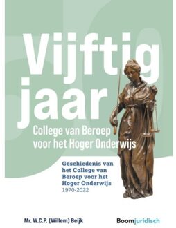 Vijftig Jaar College Van Beroep Voor Het Hoger Onderwijs - Willem Beijk