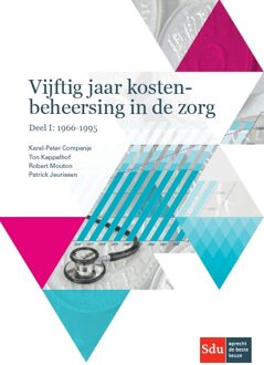 Vijftig jaar kostenbeheersing in de zorg. Deel I: 1966-1995 - Boek Karel-Peter Companje (9012401631)