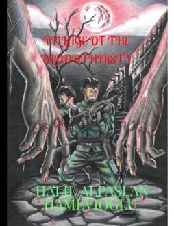 Village Of The Bloodthirsty - Halil Alpaslan Hamevioglu