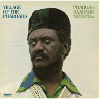 Village Of The Pharaohs - Pharoah Sanders
