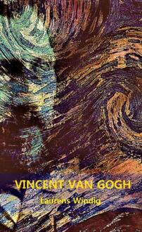 VINCENT VAN GOGH - Boek Laurens Windig (9463675515)