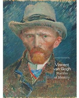 Vincent Van Gogh: Matters Of Identity - Sjraar Van Heugten