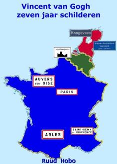 Vincent van Gogh zeven jaar Schilderen -  Ruud Hobo (ISBN: 9789465127941)