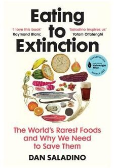 Vintage Uk Eating To Extinction: : The World's Rarest Foods And Why We Need To Save Them - Dan Saladino