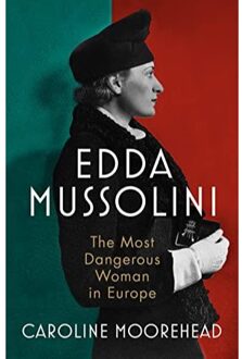 Vintage Uk Edda Mussolini: The Most Dangerous Woman In Europe - Caroline Moorehead