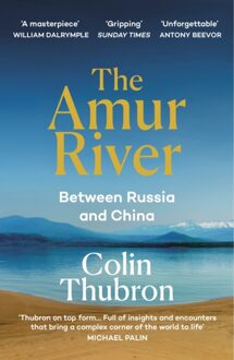 Vintage Uk The Amur River: Between Russia And China - Colin Thubron