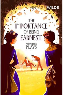 Vintage Wilde: Importance of Being Earnest & Other Plays - Oscar Wilde