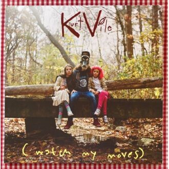 Virgin (Watch My Moves) - Kurt Vile