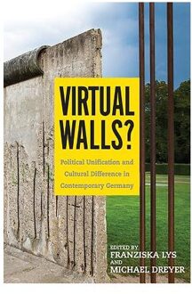 Virtual Walls?: Political Unification and Cultural Difference in Contemporary Germany