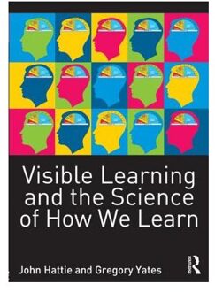 Visible Learning and the Science of How We Learn