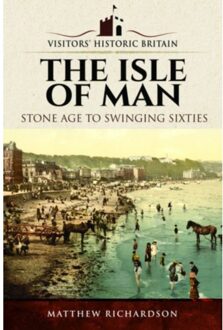 Visitors' Historic Britain: The Isle Of Man - Visitors' Historic Britain - Matthew Richardson