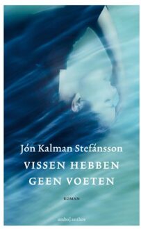 Vissen hebben geen voeten - Boek Jón Kalman Stefánsson (902633799X)