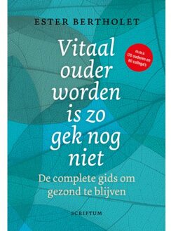 Vitaal Ouder Worden Is Zo Gek Nog Niet - Ester Bertholet