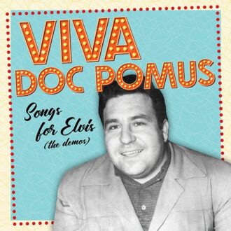 Viva Doc Pomus: Songs For Elvis (The Demos) - Doc Pomus