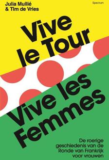 Vive le tour, vive les femmes -  Julia Mullié, Tim de Vries (ISBN: 9789000399635)