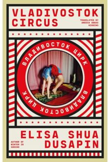 Vladivostok Circus - Elisa Shua Dusapin