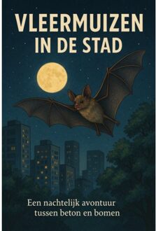 Vleermuizen In De Stad - Andries B.V.