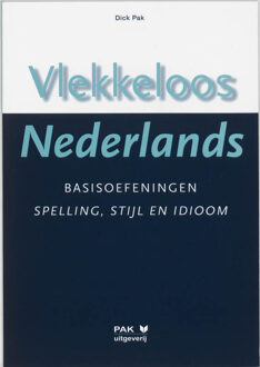 Vlekkeloos Nederlands / Basisoefeningen spelling, stijl en idioom taalniveau 2F en 3F - Boek Dick Pak (9077018131)