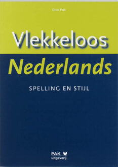 Vlekkeloos Nederlands / Spelling en stijl - Boek D. Pak (9077018115)