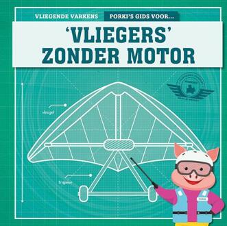 Vliegende varkens: Porki's gids voor 'vliegers' zonder motor - Kirsty Holmes - 000