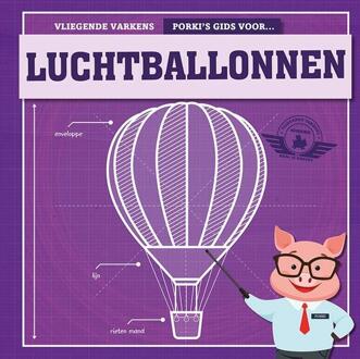 Vliegende varkens: Porky's gids voor luchtballonnen - Kirsty Holmes - 000