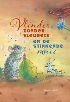 Vlinder Zonder Vleugels En De Stinkende Muis - Géwout Esselink