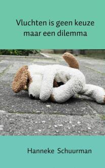 Vluchten is geen keuze maar een dilemma - Boek Hanneke Schuurman (9463180079)