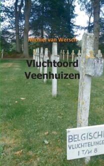 Vluchtoord Veenhuizen - Boek Michiel van Wersch (9461935161)