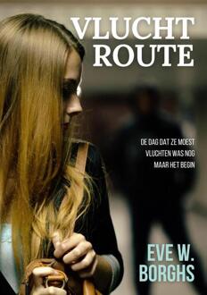 Vluchtroute -  Eve W. Borghs (ISBN: 9789492792563)